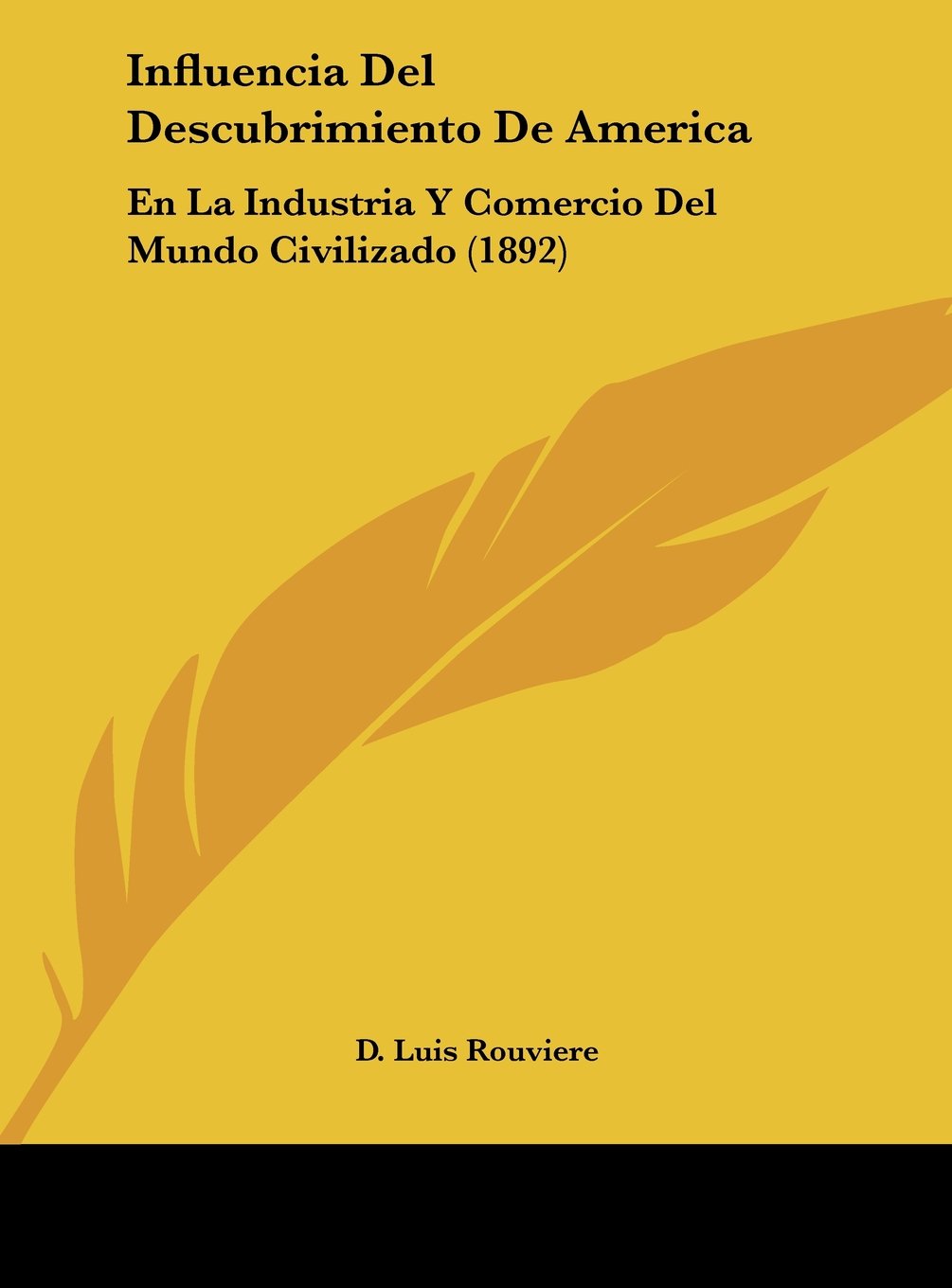 Influencia Del Descubrimiento De America: En La Industria Y Comercio Del Mundo Civilizado (1892) Contemporary literature