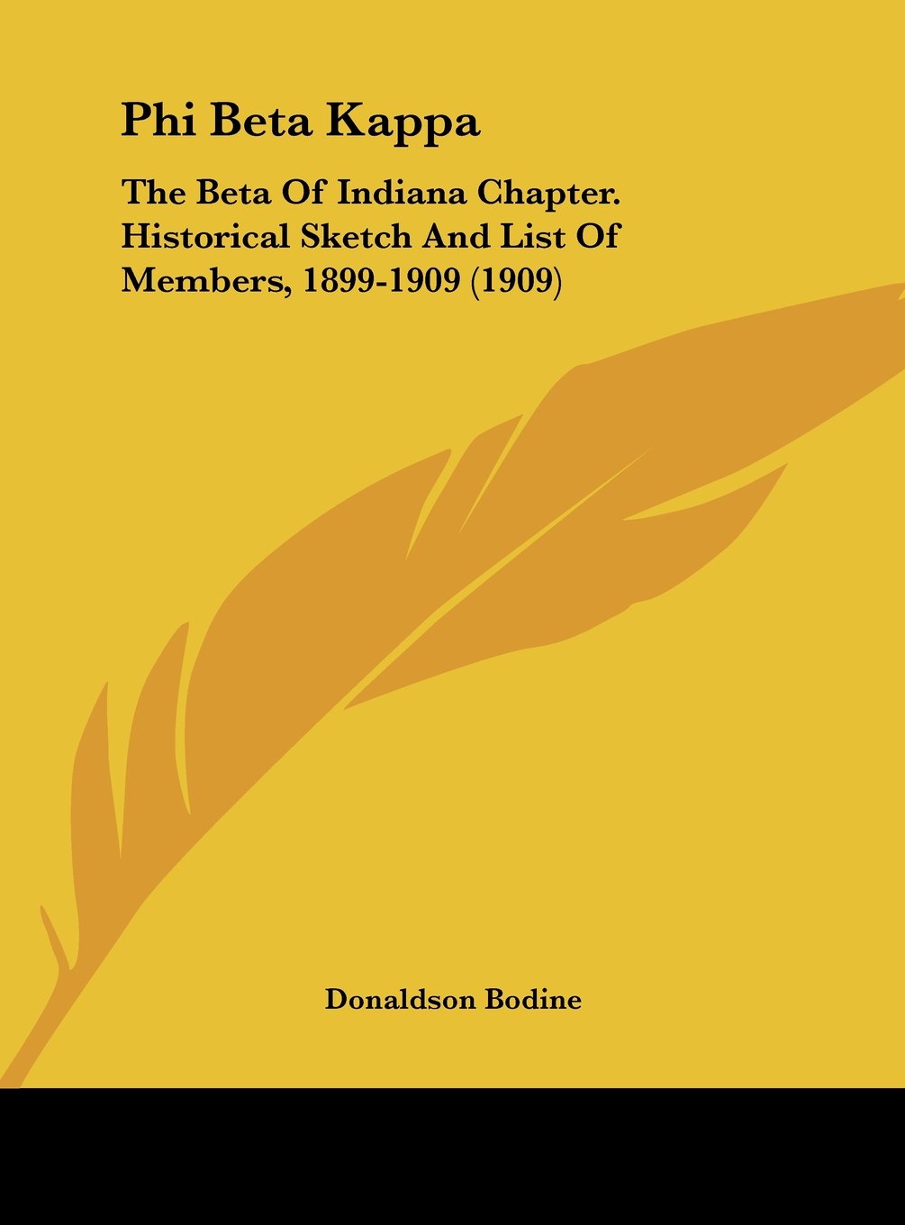 Phi Beta Kappa: The Beta Of Indiana Chapter. Historical Sketch And List Of Members, 1899-1909 (1909) Contemporary literature