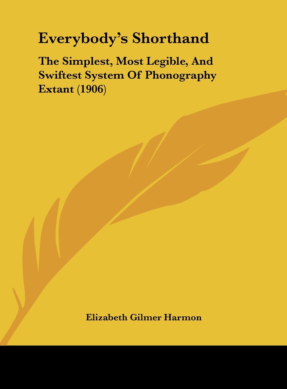 Everybody's Shorthand: The Simplest, Most Legible, And Swiftest System Of Phonography Extant (1906) Contemporary literature