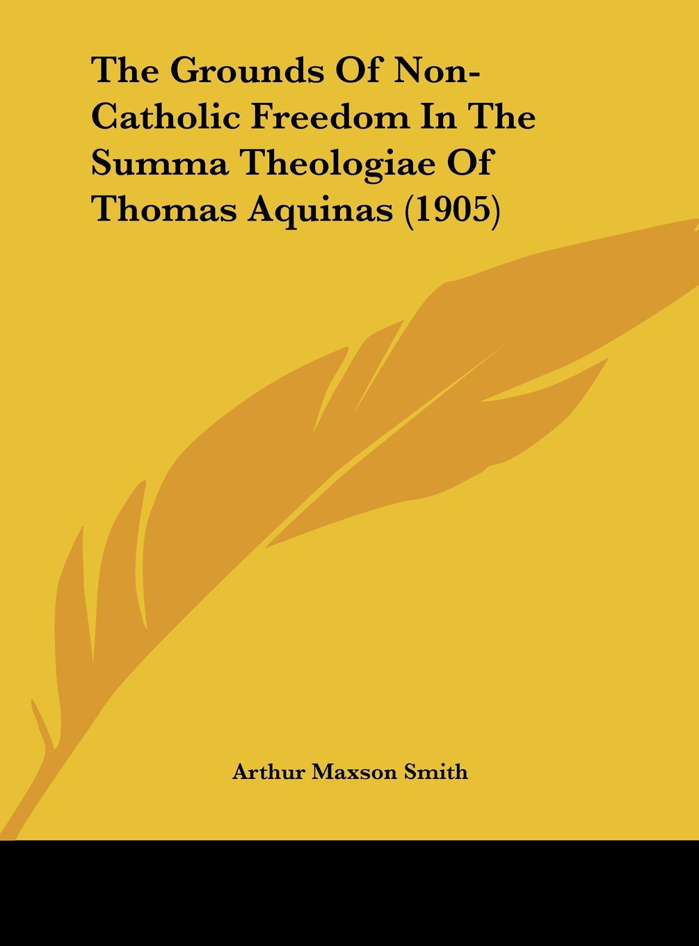 The Grounds Of Non-Catholic Freedom In The Summa Theologiae Of Thomas Aquinas (1905) Contemporary literature