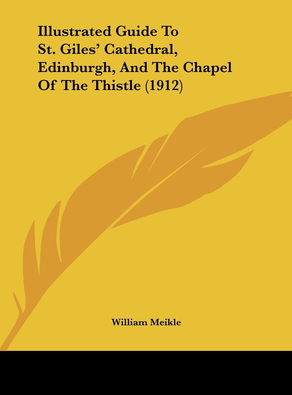 Illustrated Guide To St. Giles' Cathedral, Edinburgh, And The Chapel Of The Thistle (1912) Contemporary literature
