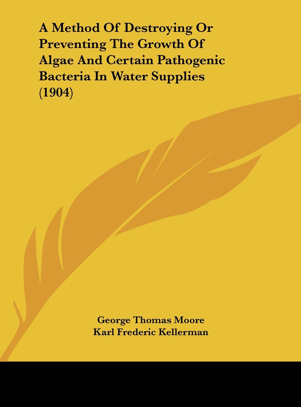 A Method Of Destroying Or Preventing The Growth Of Algae And Certain Pathogenic Bacteria In Water Supplies (1904) Contemporary literature