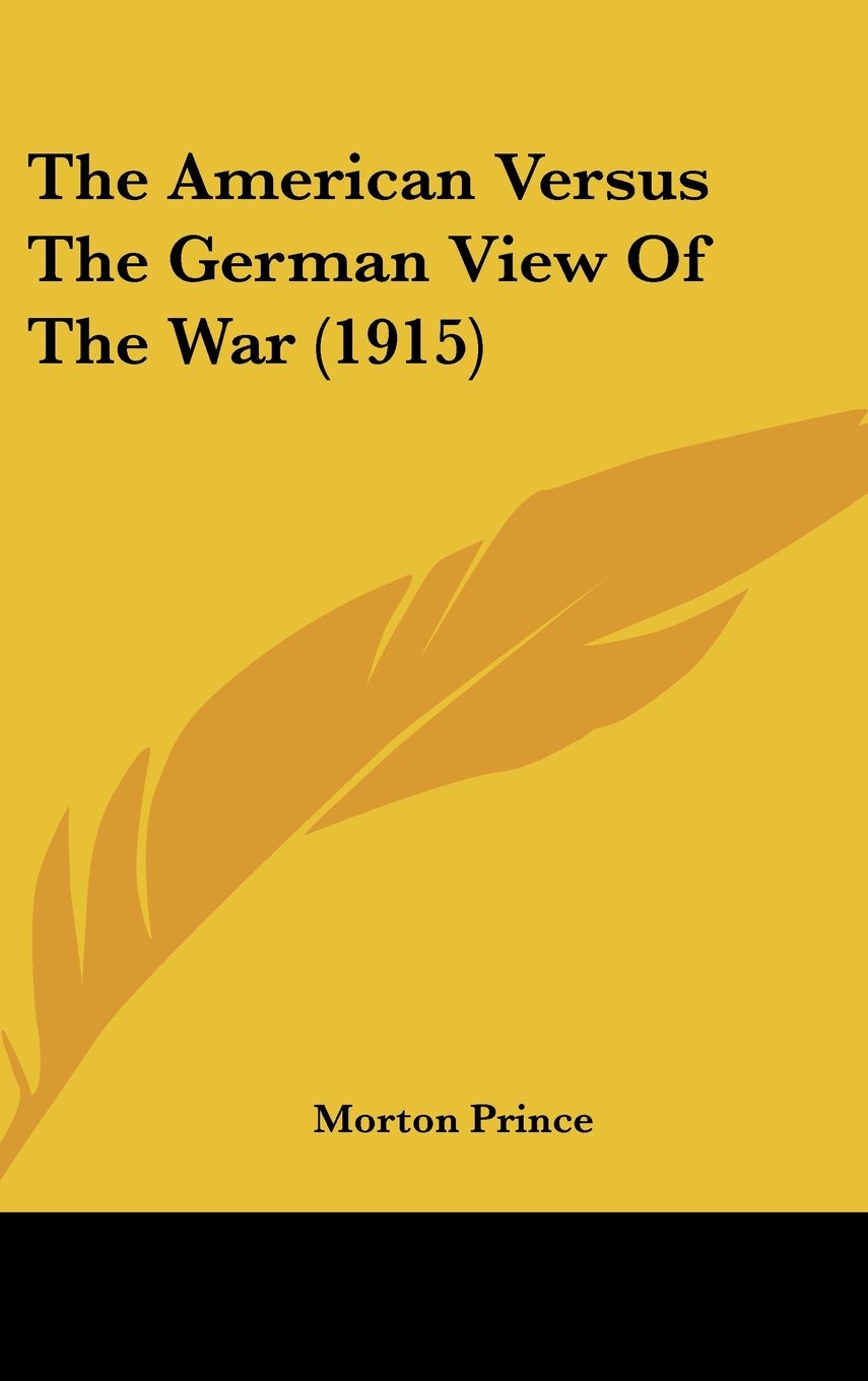 The American Versus The German View Of The War (1915) Books