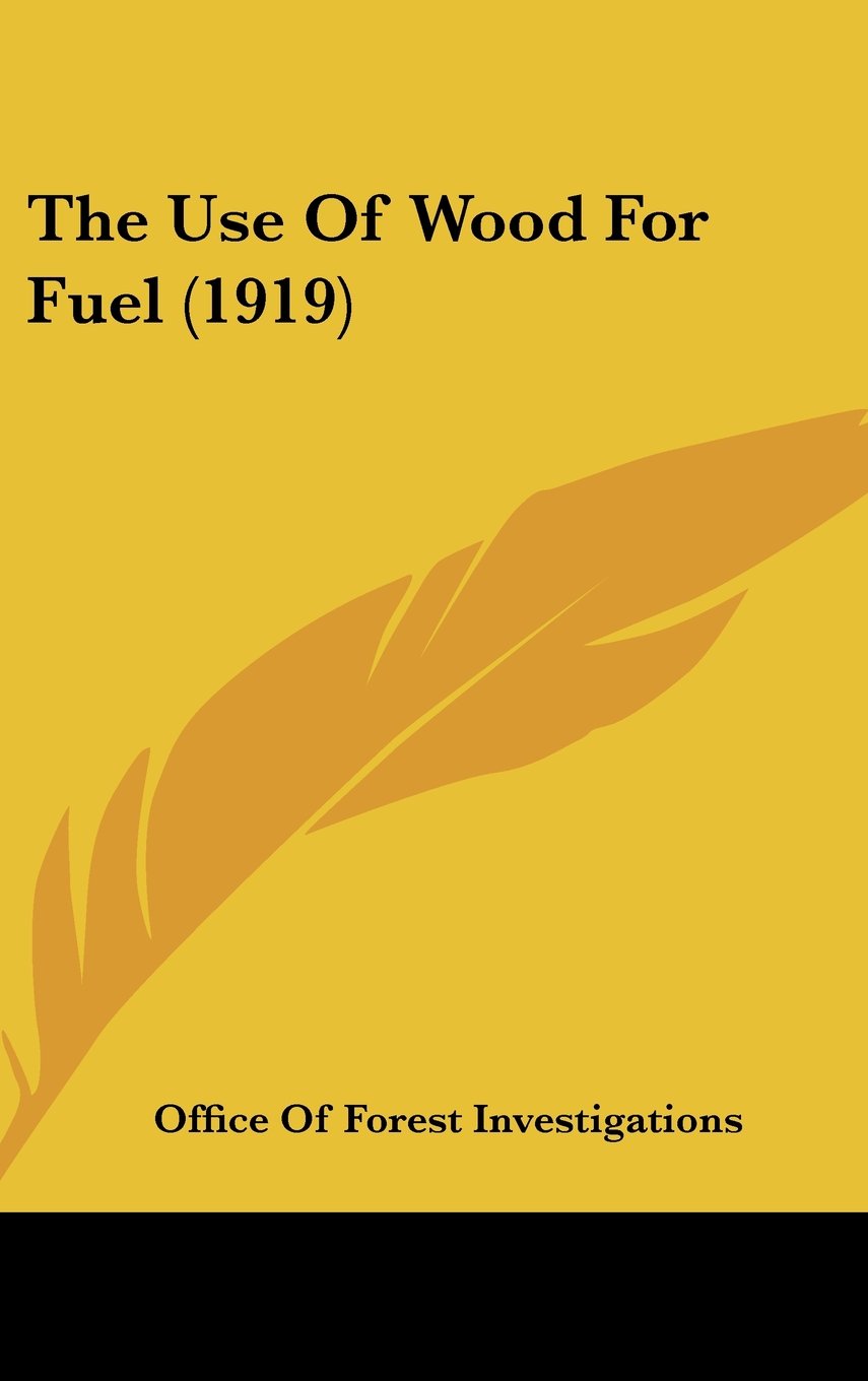 The Use Of Wood For Fuel (1919) Books