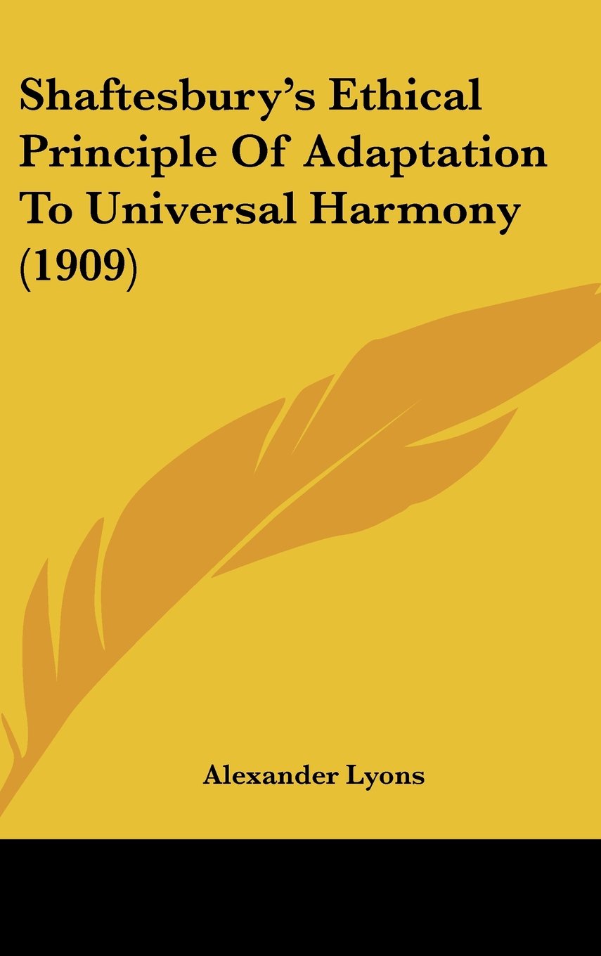 Shaftesbury's Ethical Principle Of Adaptation To Universal Harmony (1909) Books