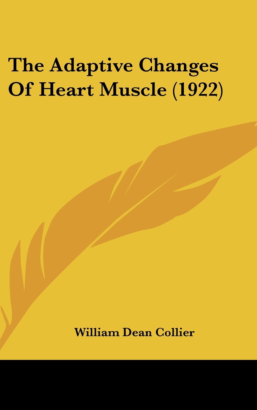 The Adaptive Changes Of Heart Muscle (1922) Books