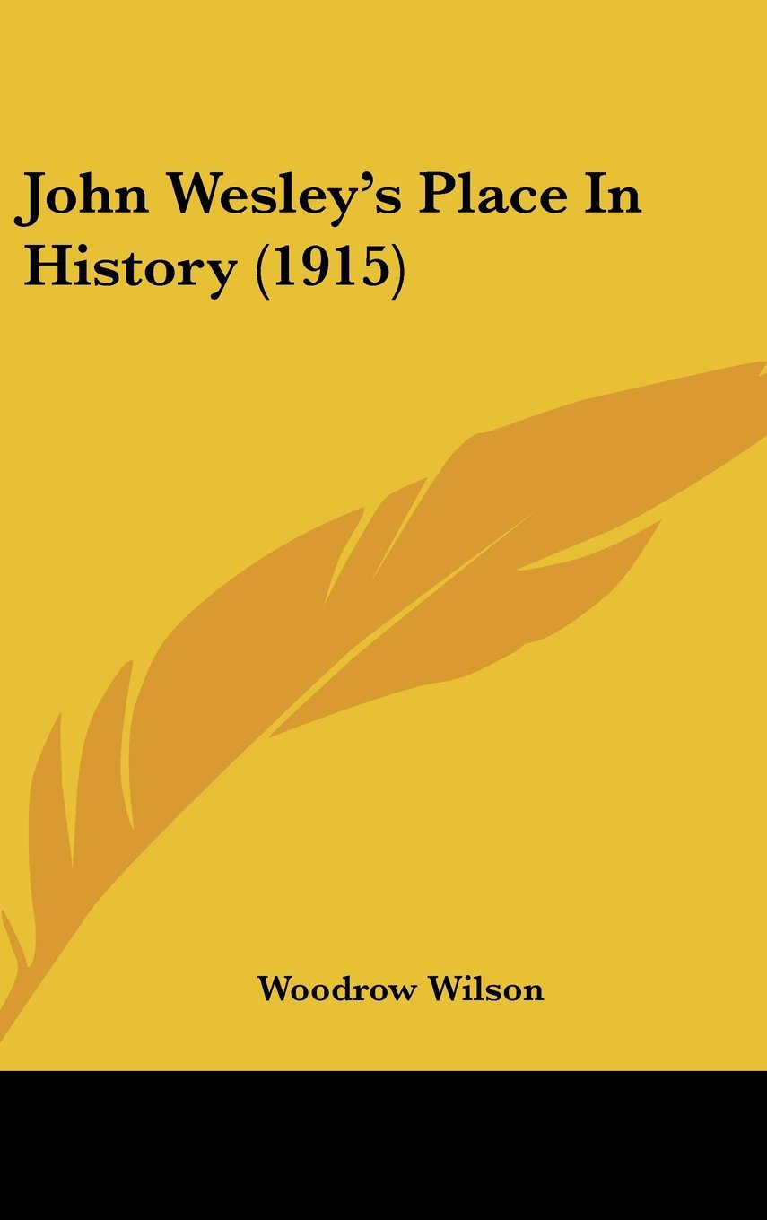 John Wesley's Place In History (1915) Politics & History