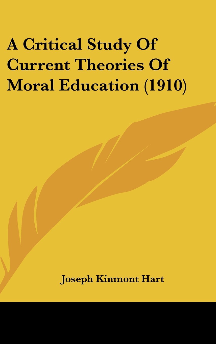 A Critical Study Of Current Theories Of Moral Education (1910) Books
