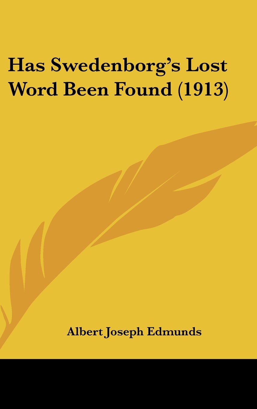 Has Swedenborg's Lost Word Been Found (1913) Books