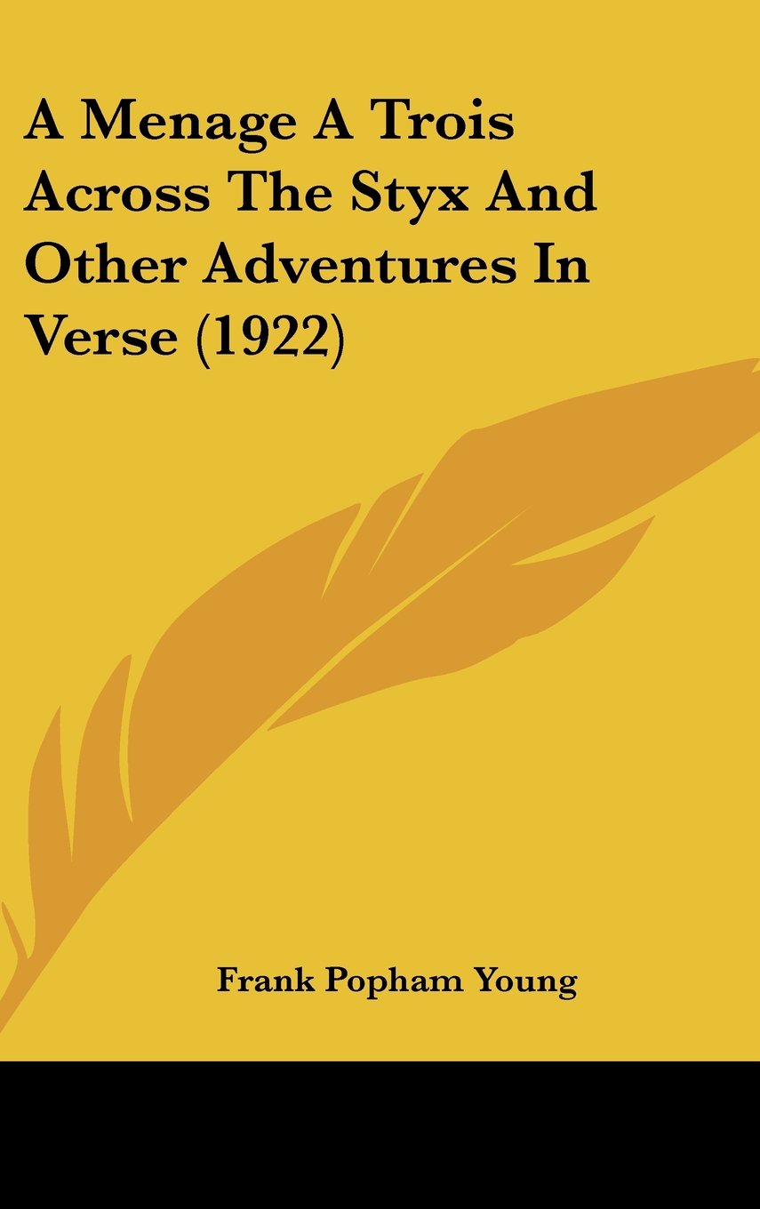 A Menage A Trois Across The Styx And Other Adventures In Verse (1922) Books