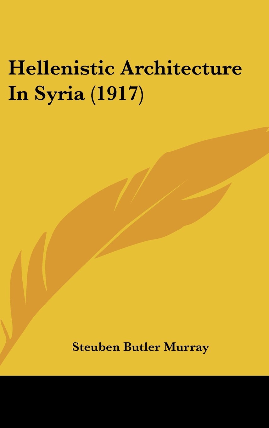 Hellenistic Architecture In Syria (1917) Books