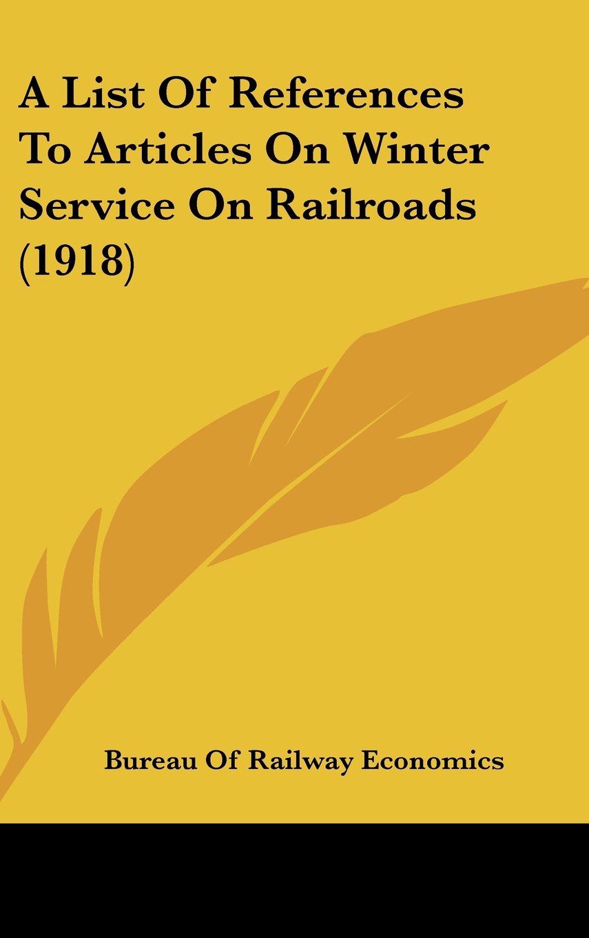 A List Of References To Articles On Winter Service On Railroads (1918) Books