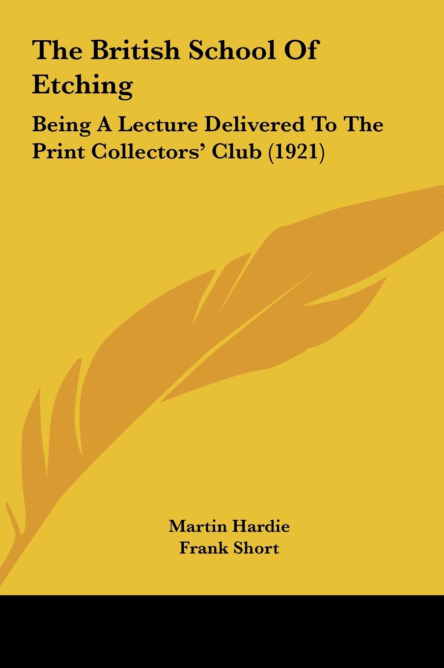 The British School Of Etching: Being A Lecture Delivered To The Print Collectors' Club (1921) Books