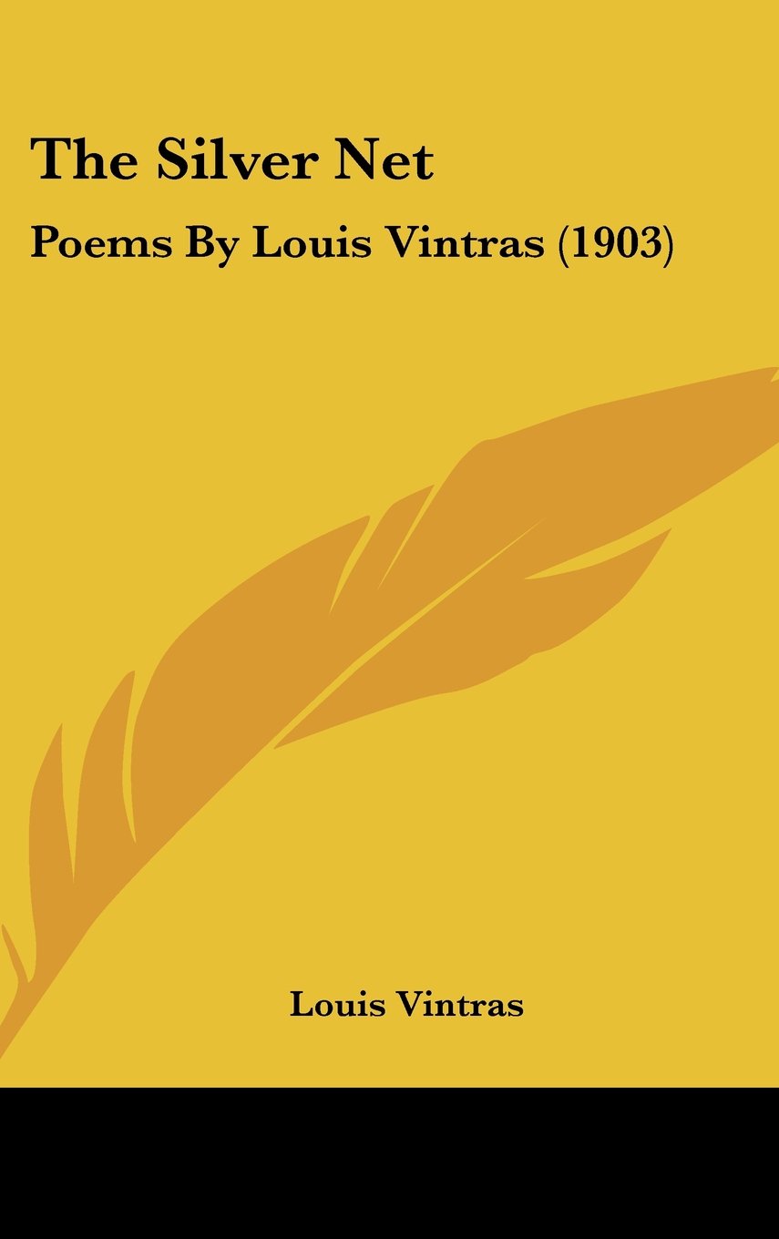 The Silver Net: Poems By Louis Vintras (1903) Books