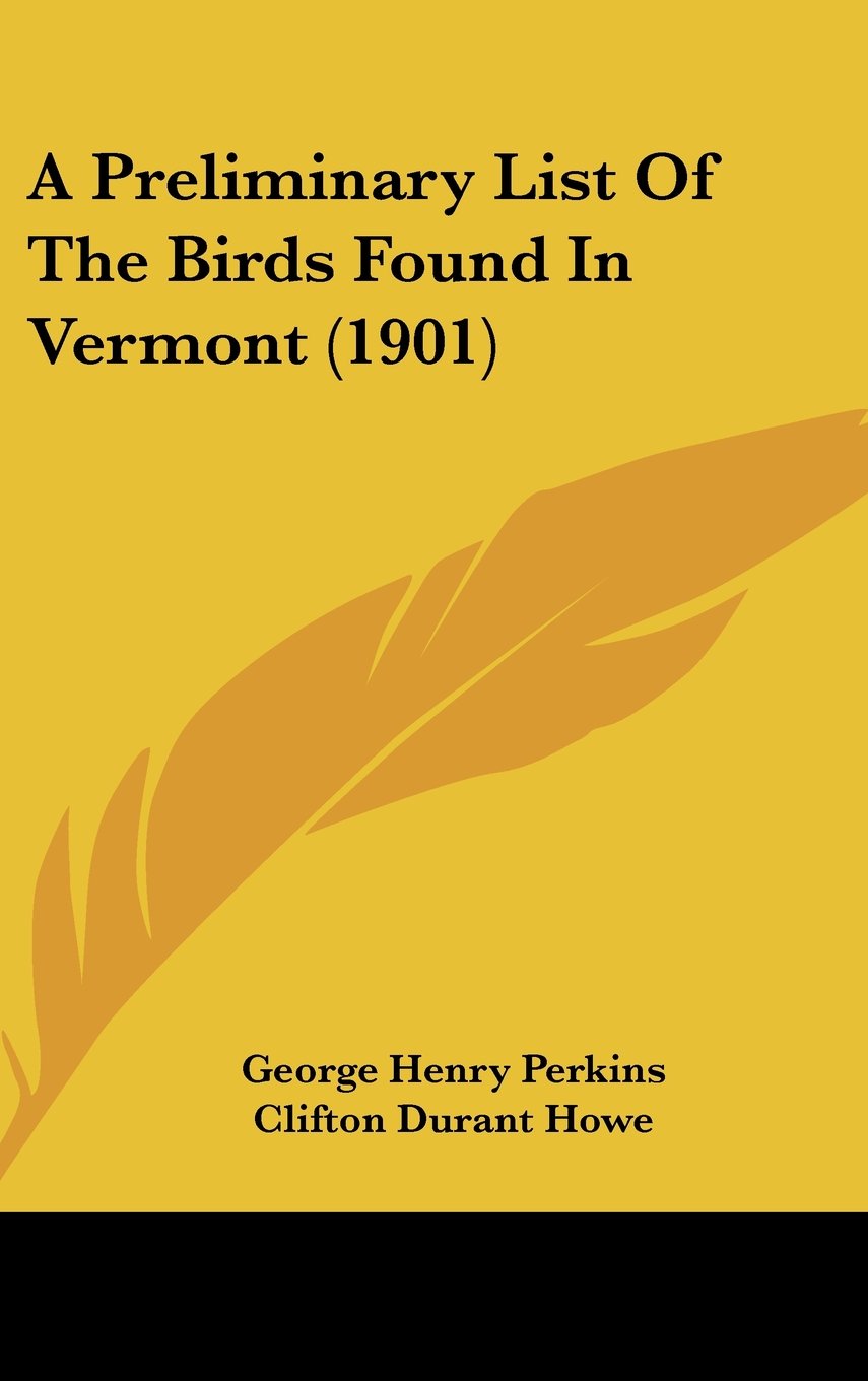 A Preliminary List Of The Birds Found In Vermont (1901) Books