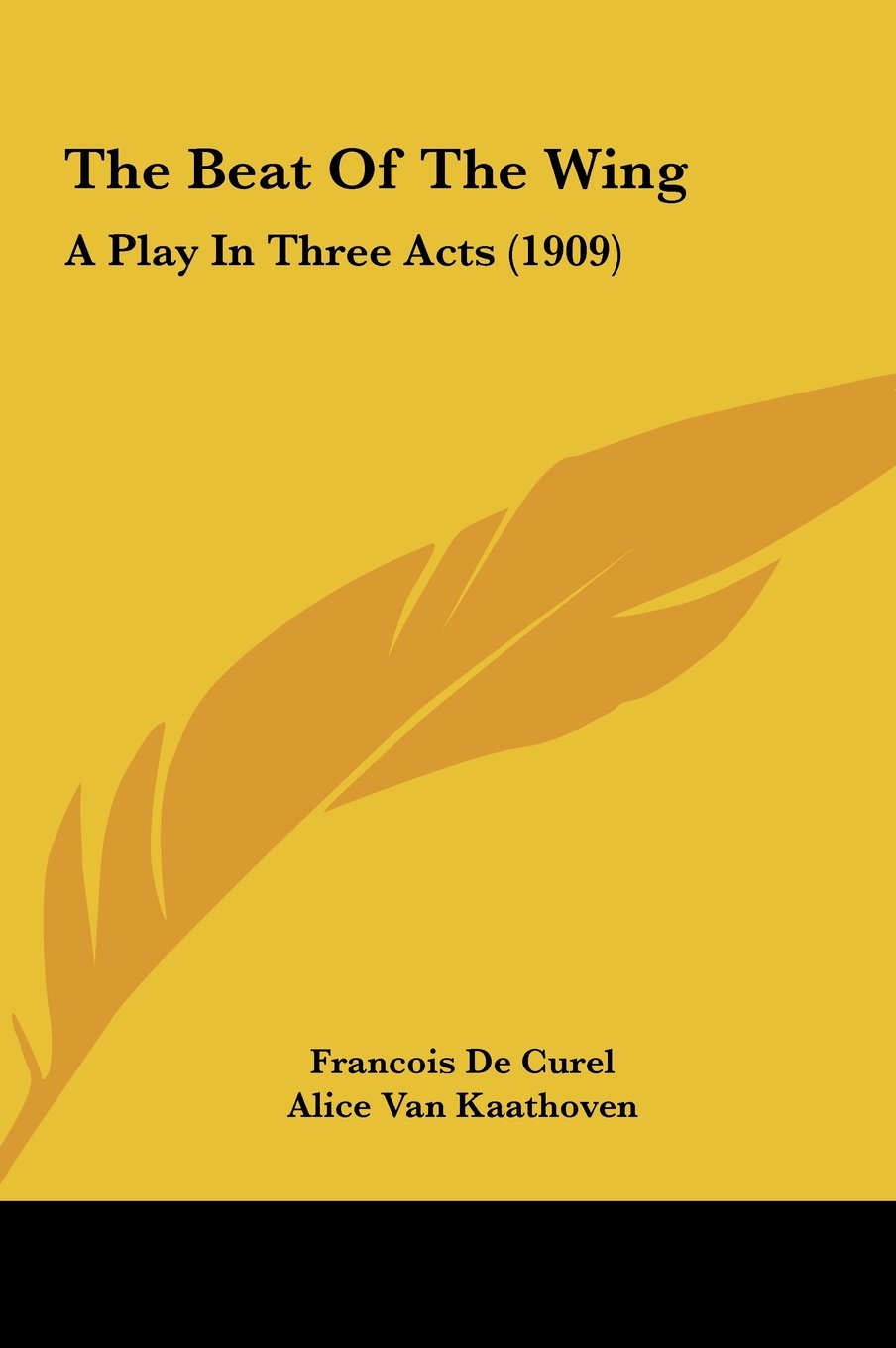 The Beat Of The Wing: A Play In Three Acts (1909) Books