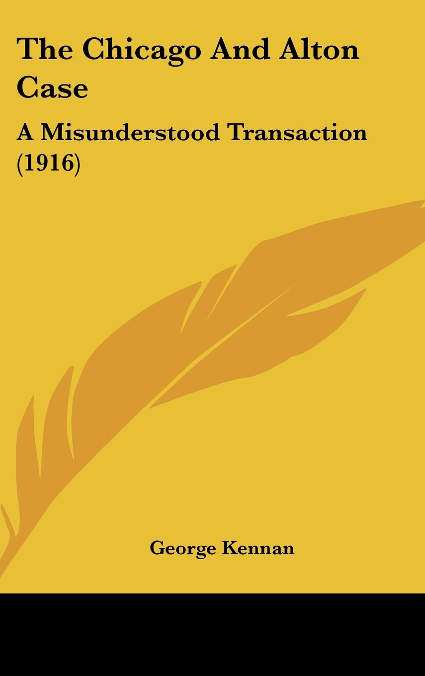 The Chicago And Alton Case: A Misunderstood Transaction (1916) Business & Technology