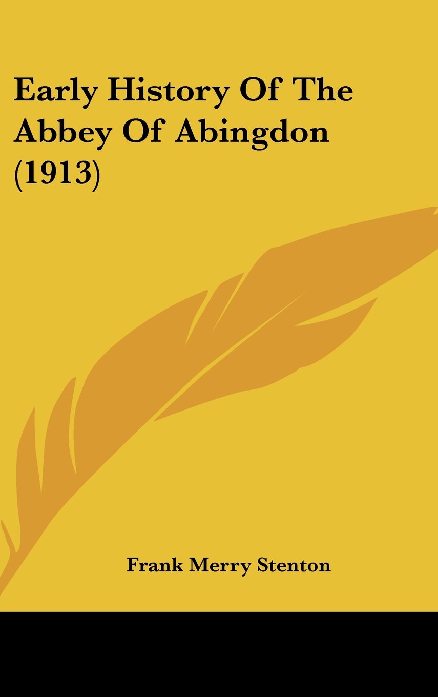 Early History Of The Abbey Of Abingdon (1913) Politics & History