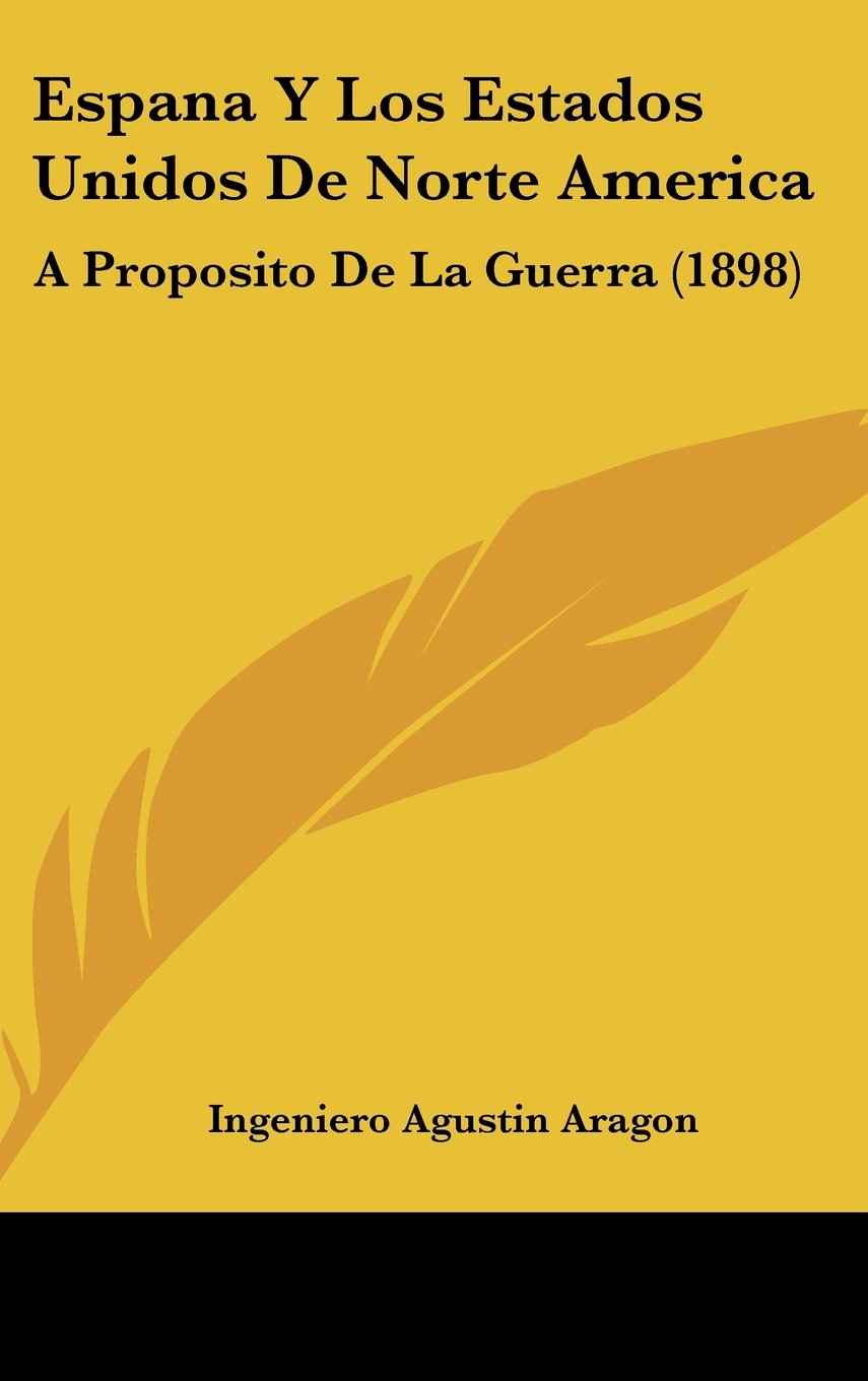 Espana Y Los Estados Unidos De Norte America: A Proposito De La Guerra (1898) Books
