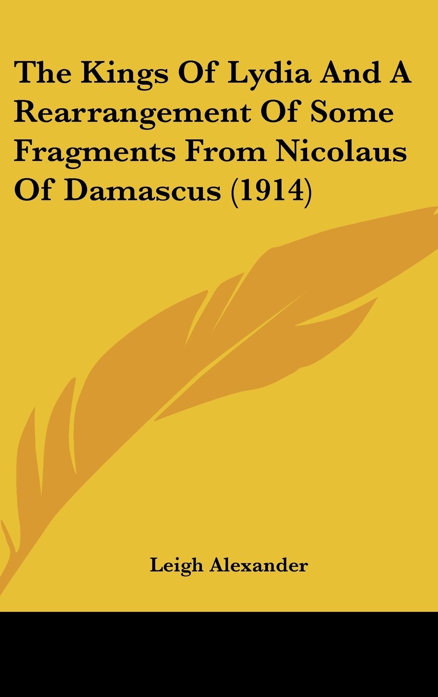 The Kings Of Lydia And A Rearrangement Of Some Fragments From Nicolaus Of Damascus (1914) Biographies & Memoirs Audio Books