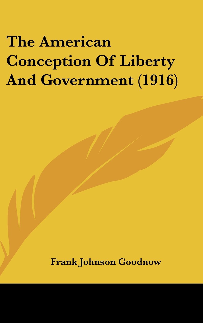 The American Conception Of Liberty And Government (1916) Books
