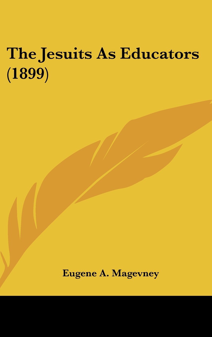 The Jesuits As Educators (1899) Books