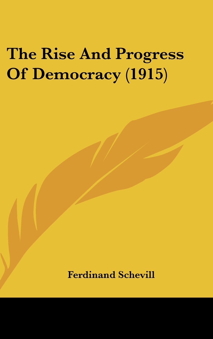 The Rise And Progress Of Democracy (1915) Books