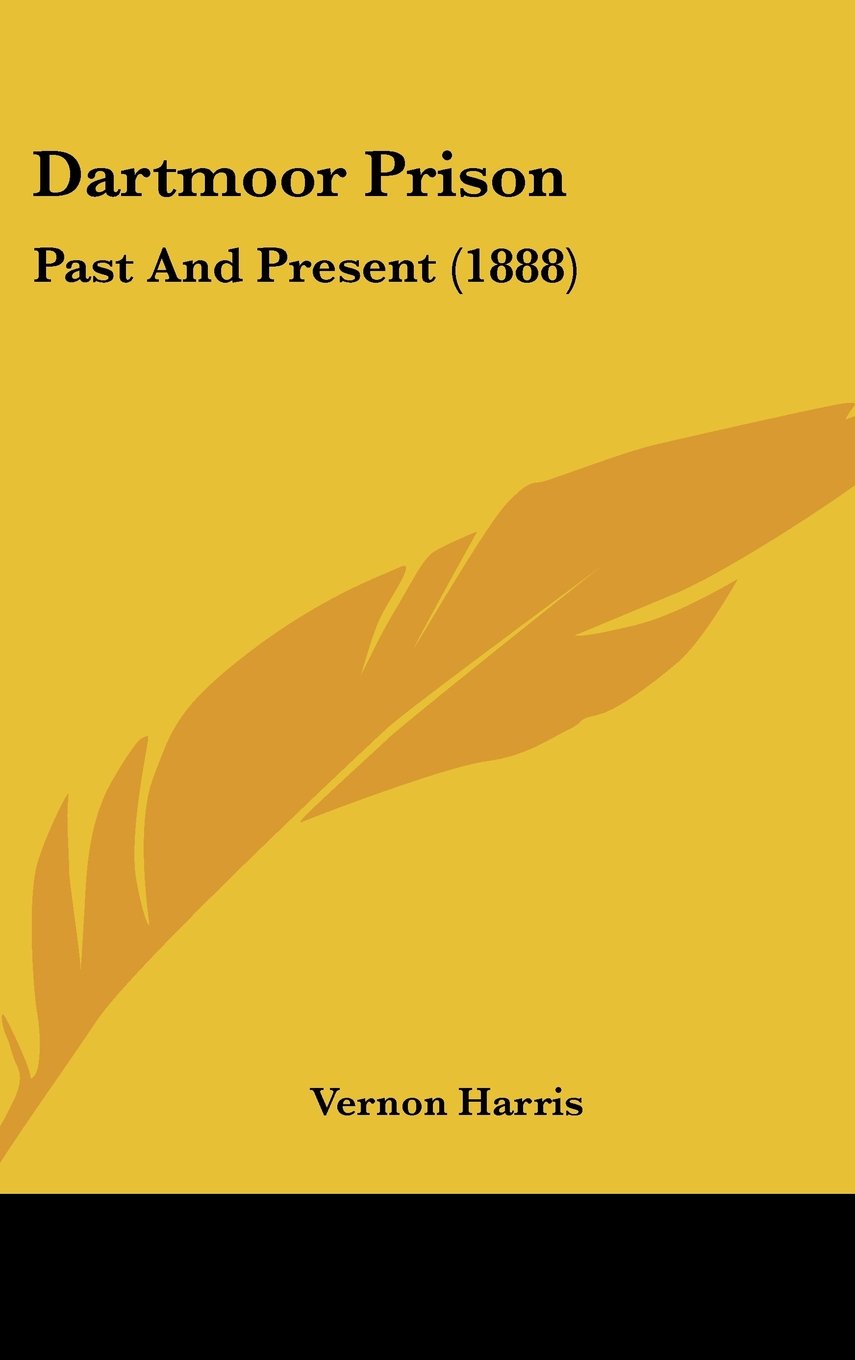 Dartmoor Prison: Past And Present (1888) Politics & History