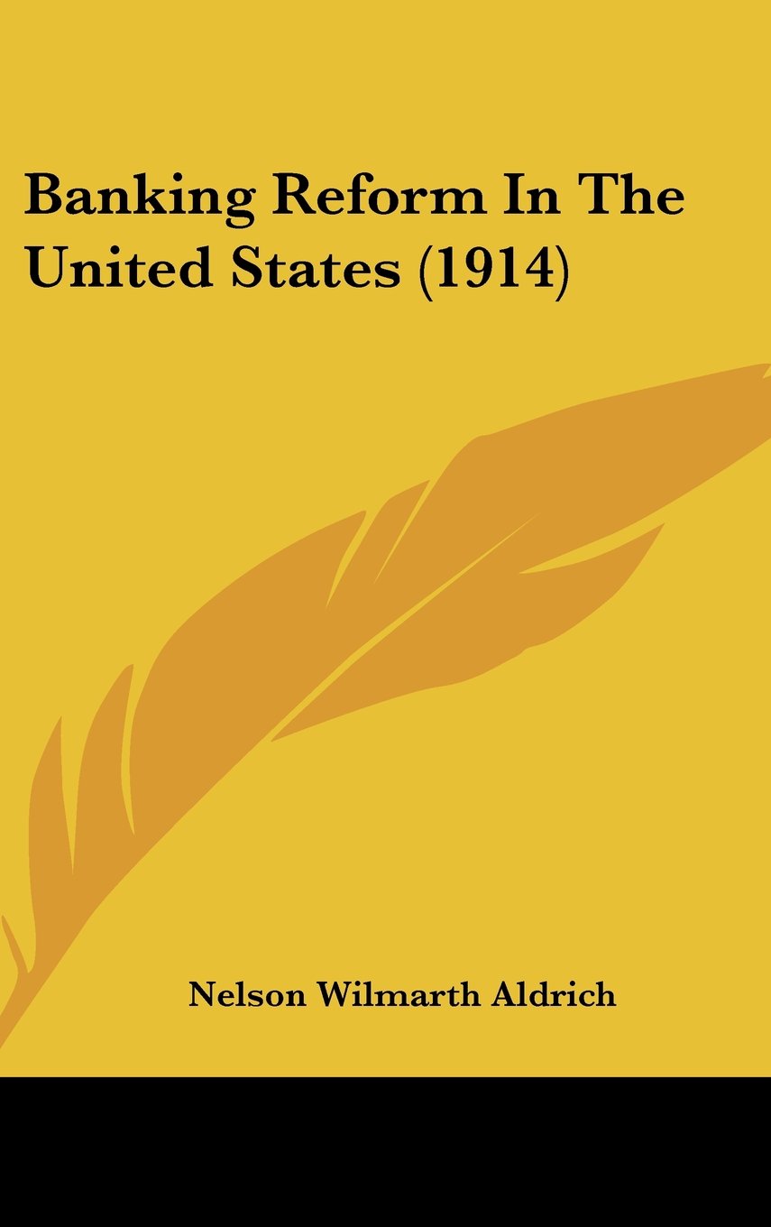 Banking Reform In The United States (1914) Books
