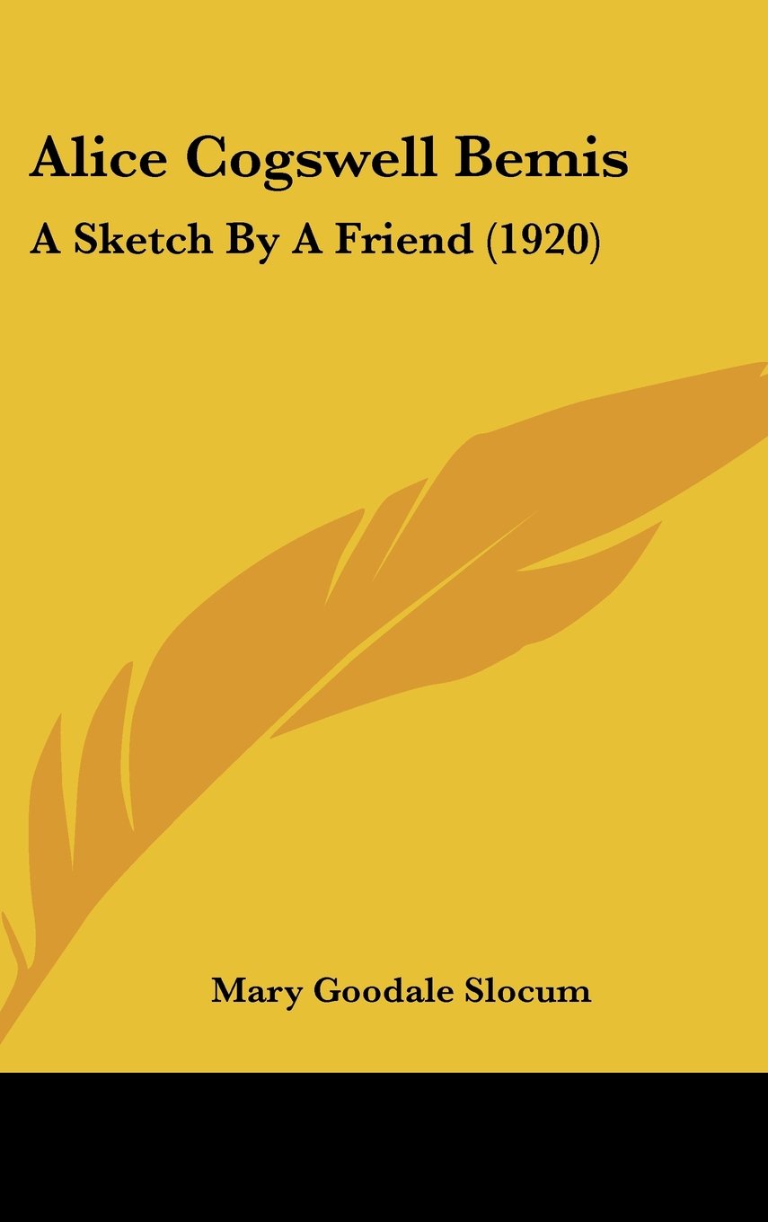 Alice Cogswell Bemis: A Sketch By A Friend (1920) Books
