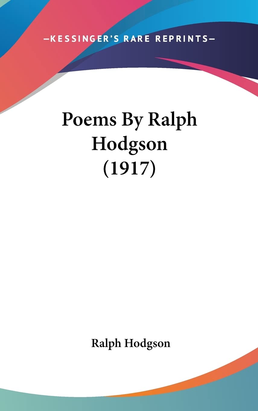 Poems By Ralph Hodgson (1917) Poetry