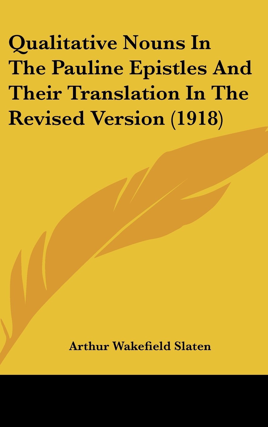 Qualitative Nouns In The Pauline Epistles And Their Translation In The Revised Version (1918) Books