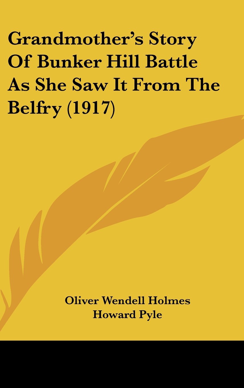 Grandmother's Story Of Bunker Hill Battle As She Saw It From The Belfry (1917) Memories