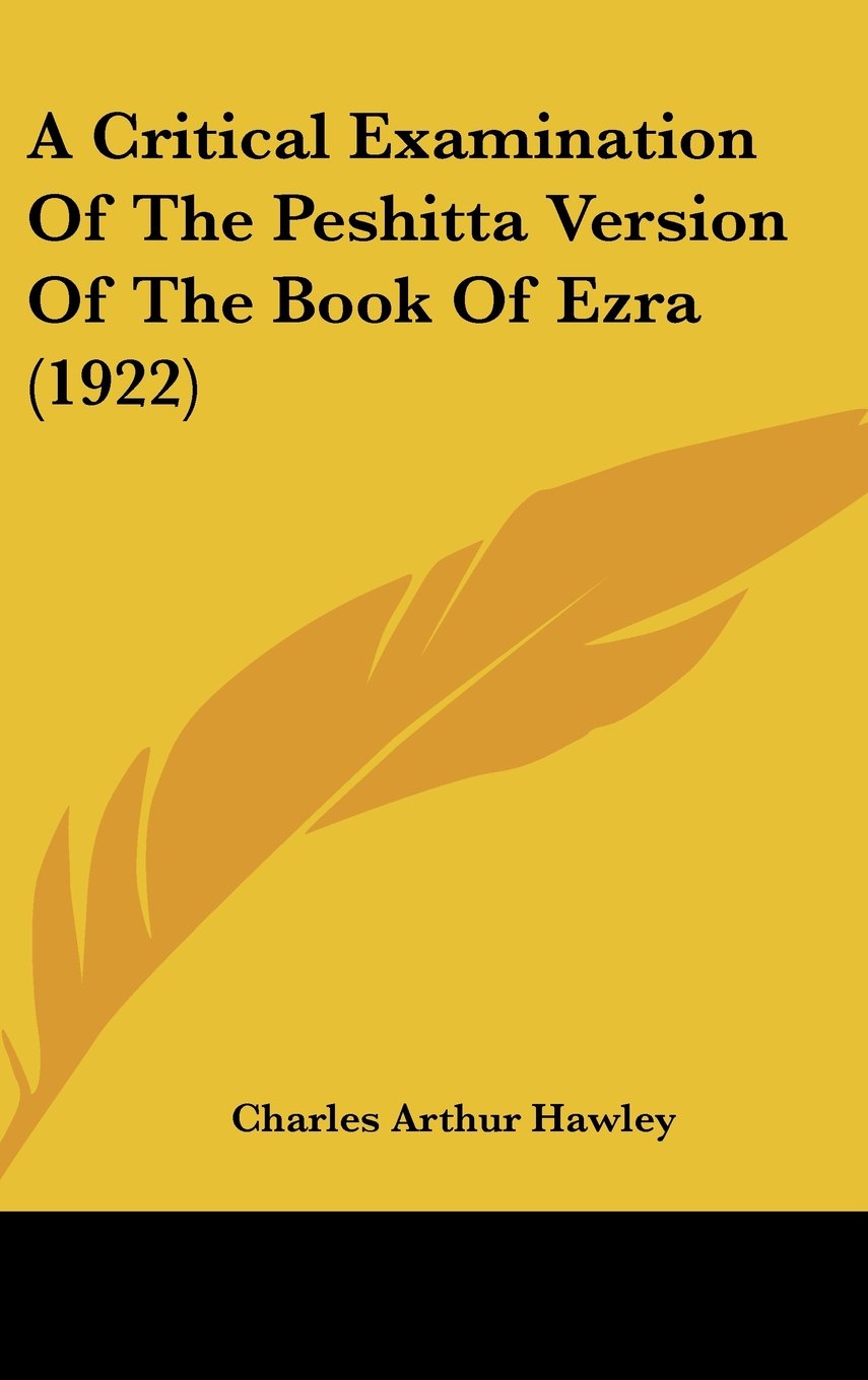 A Critical Examination Of The Peshitta Version Of The Book Of Ezra (1922) Religion & Esotericism