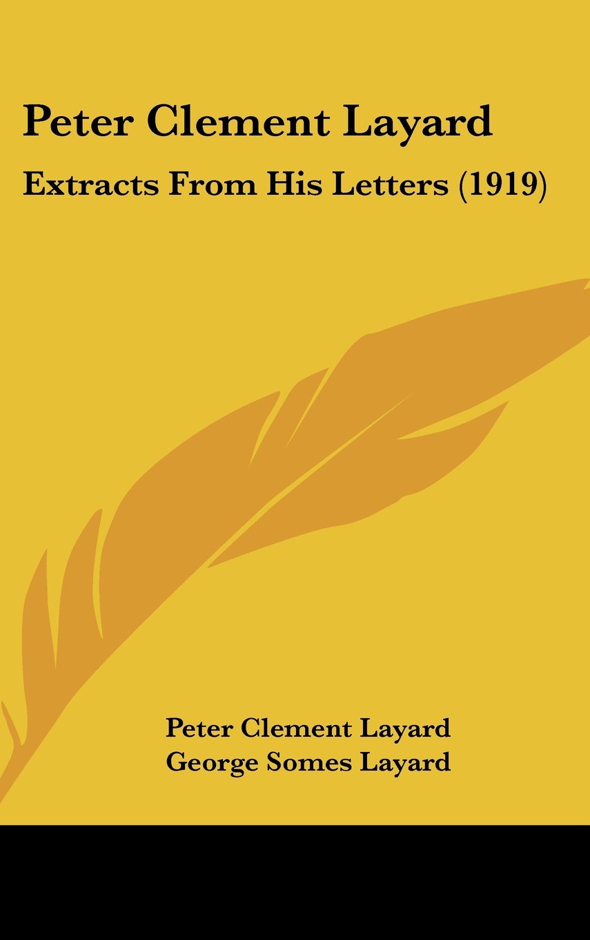 Peter Clement Layard: Extracts From His Letters (1919) Books