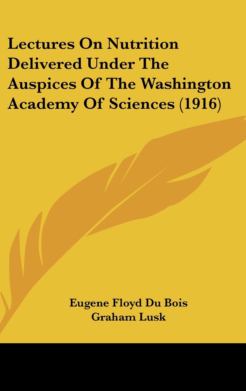 Lectures On Nutrition Delivered Under The Auspices Of The Washington Academy Of Sciences (1916) Books