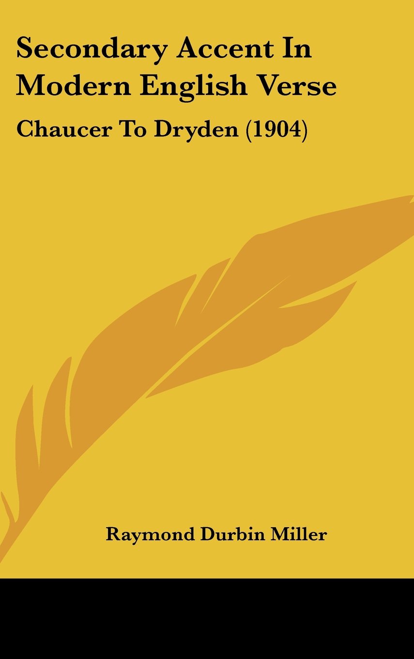 Secondary Accent In Modern English Verse: Chaucer To Dryden (1904) Books