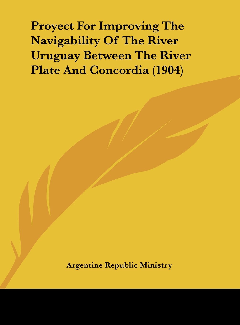 Proyect For Improving The Navigability Of The River Uruguay Between The River Plate And Concordia (1904) Contemporary literature