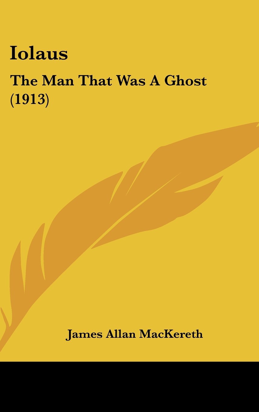 Iolaus: The Man That Was A Ghost (1913) Books