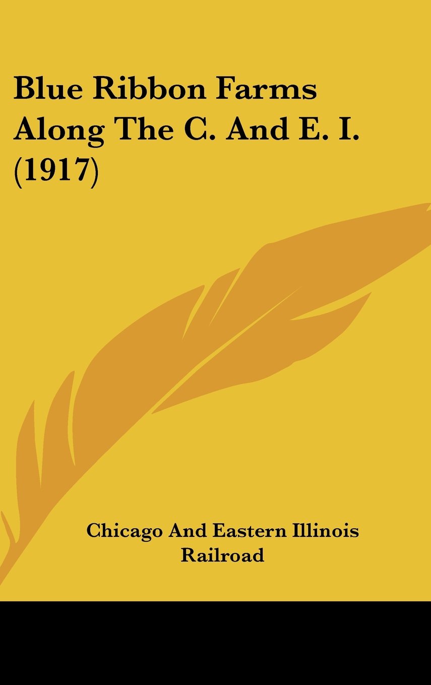 Blue Ribbon Farms Along The C. And E. I. (1917) Contemporary literature