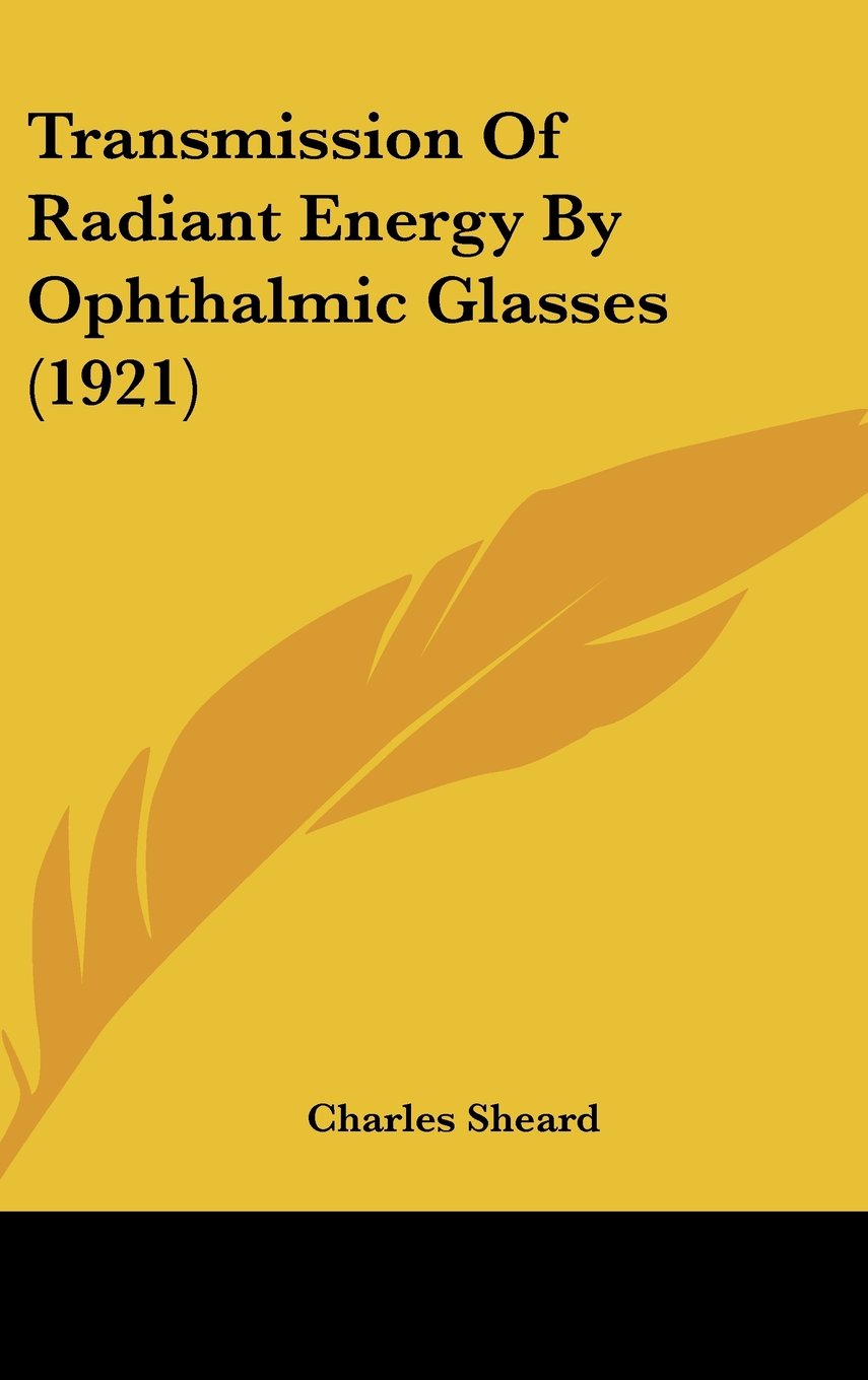 Transmission Of Radiant Energy By Ophthalmic Glasses (1921) Books