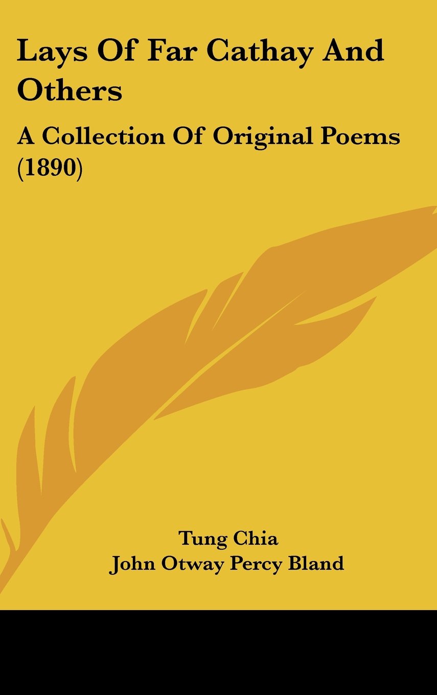 Lays Of Far Cathay And Others: A Collection Of Original Poems (1890) Books