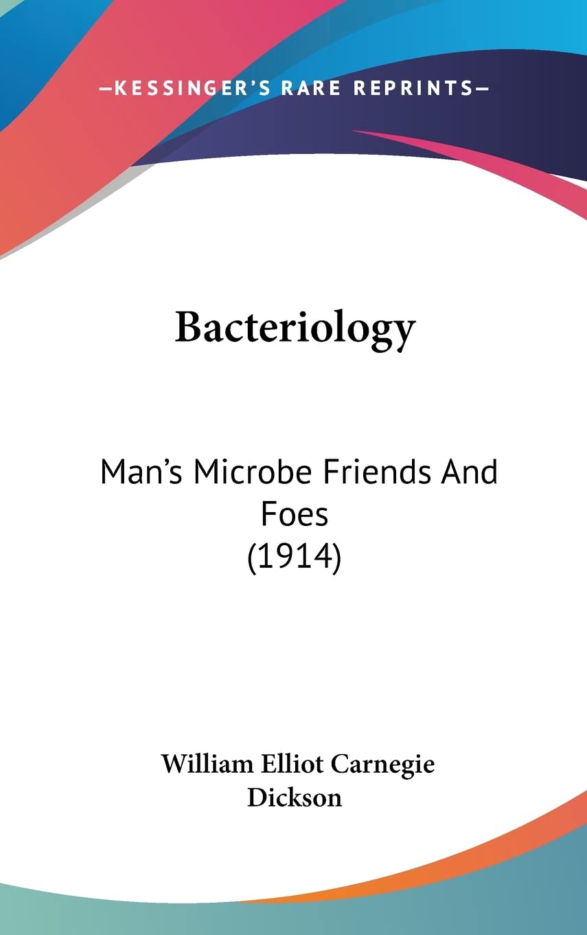 Bacteriology: Man's Microbe Friends And Foes (1914) Medicine