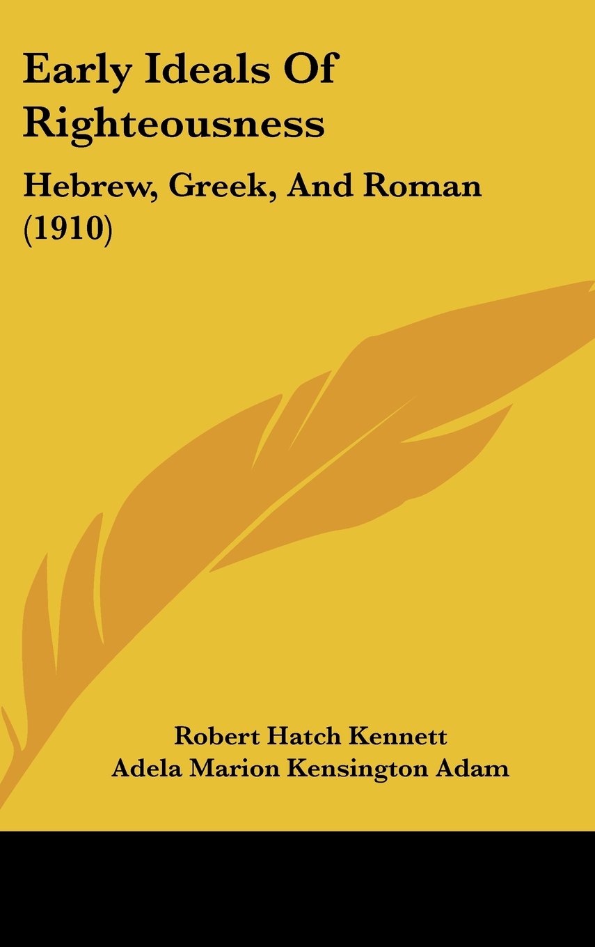 Early Ideals Of Righteousness: Hebrew, Greek, And Roman (1910) Books