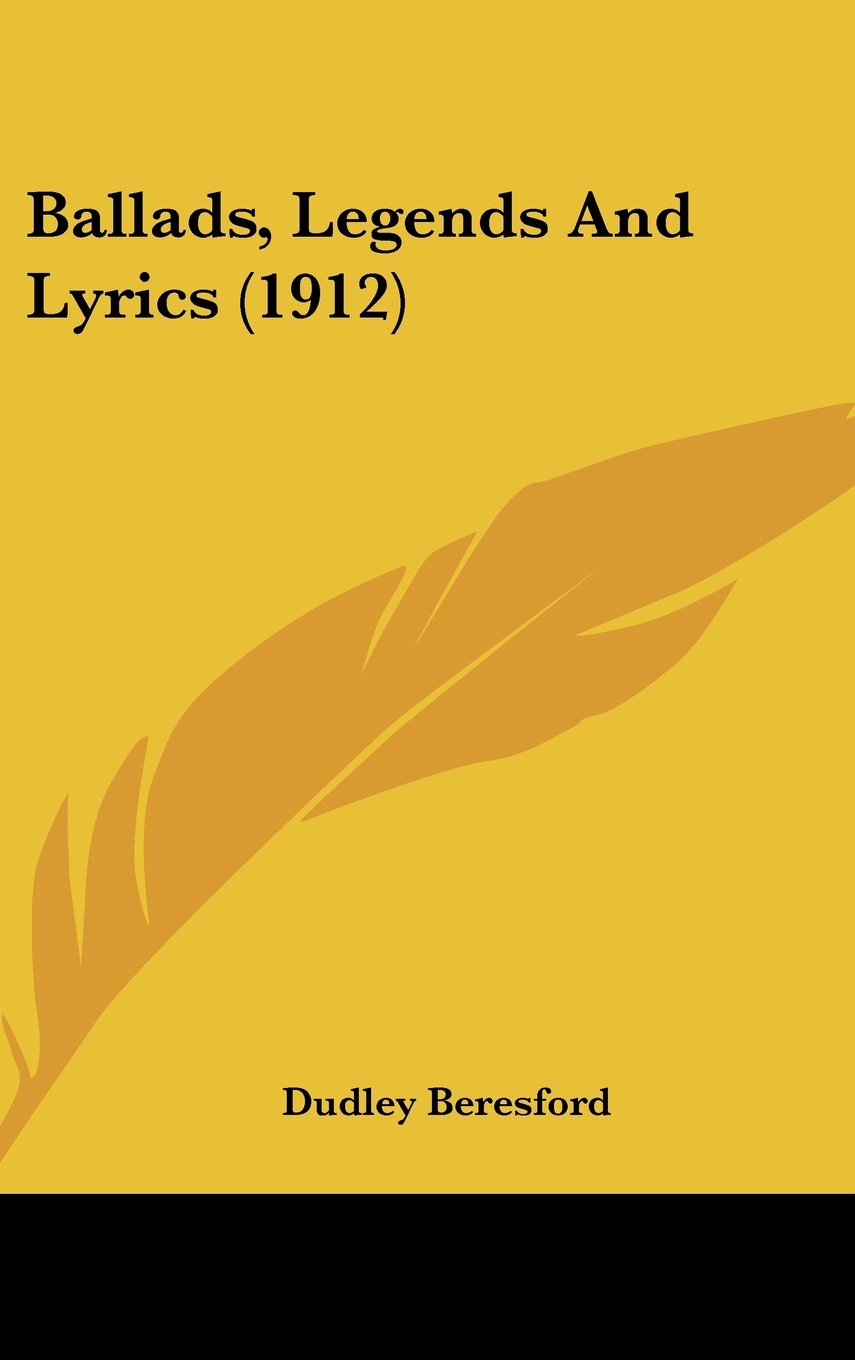 Ballads, Legends And Lyrics (1912) Books