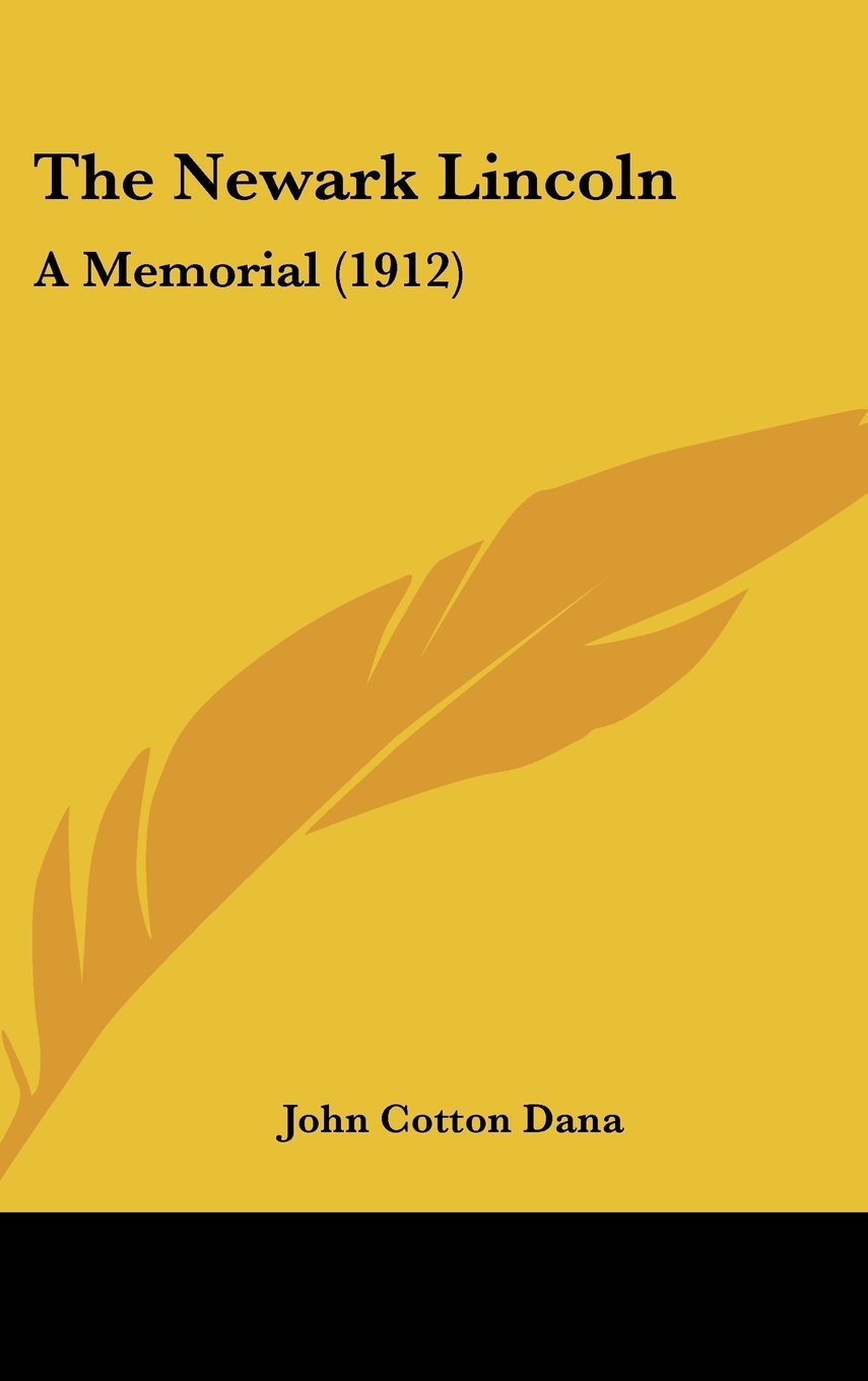The Newark Lincoln: A Memorial (1912) Books