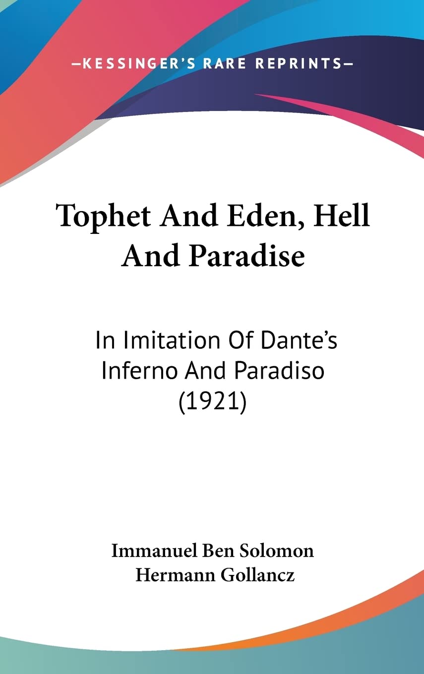 Tophet And Eden, Hell And Paradise: In Imitation Of Dante's Inferno And Paradiso (1921) Philosophy