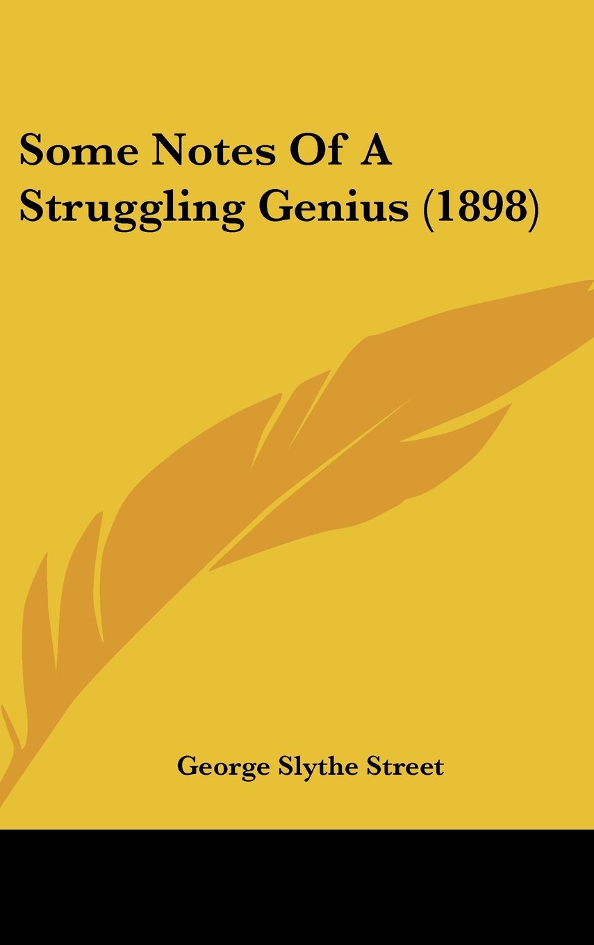 Some Notes Of A Struggling Genius (1898) Books