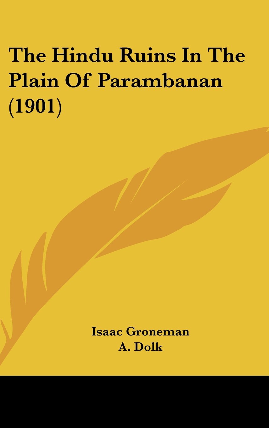 The Hindu Ruins In The Plain Of Parambanan (1901) Books