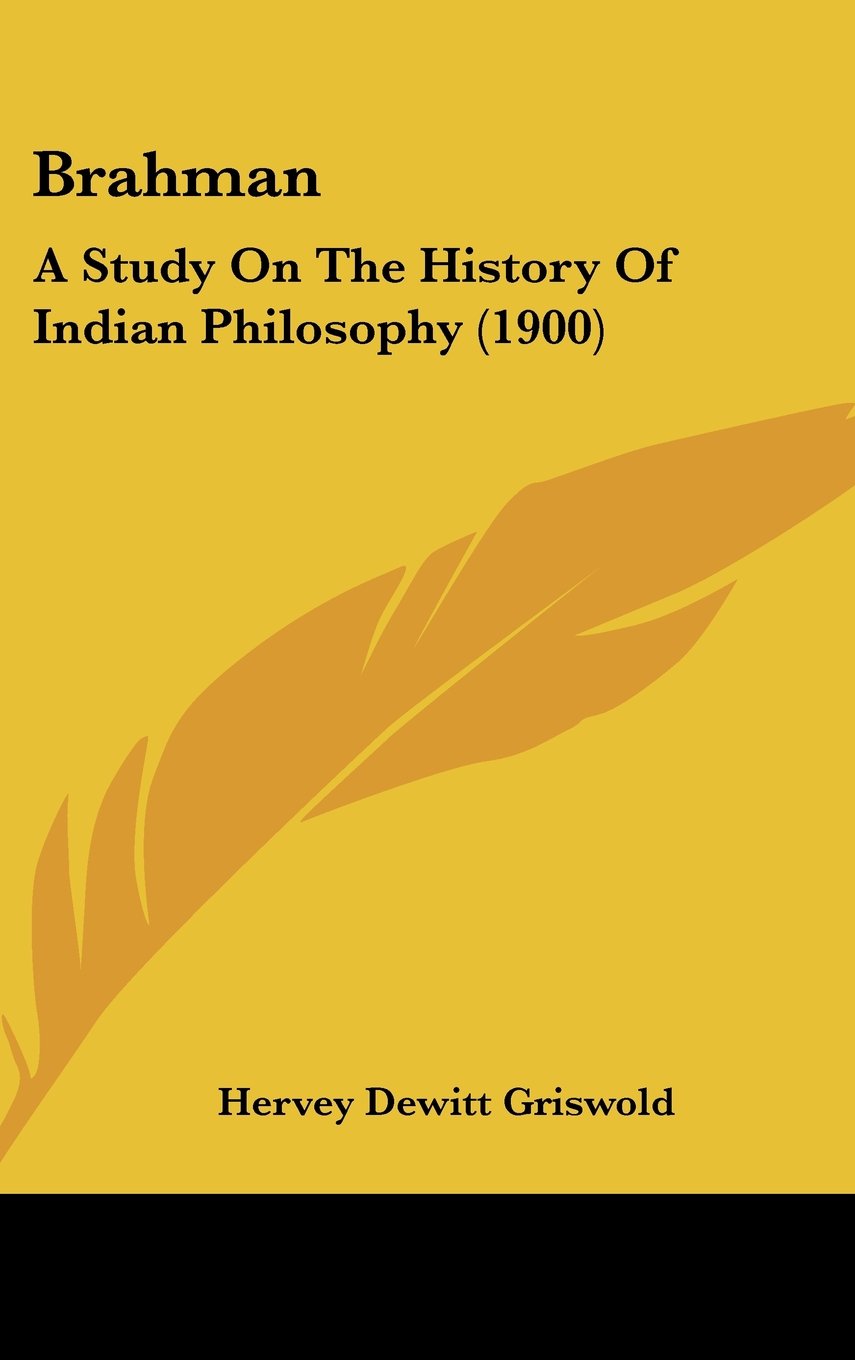 Brahman: A Study On The History Of Indian Philosophy (1900) Politics & History